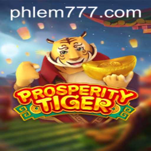 Unveiling ProsperityTiger with EM777: A New Era in Gaming